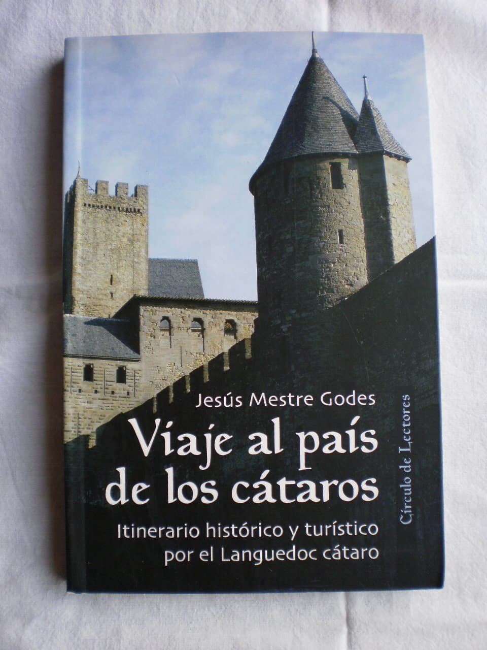 Portada de VIAJE AL PAÍS DE LOS CÁTAROS. Itinerario histórico y turístico por el Languedoc cátaro
