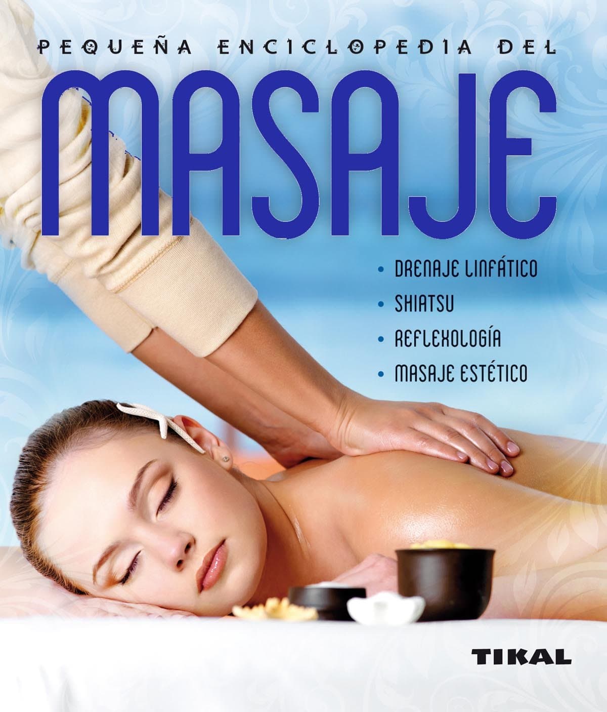 Portada de Masaje: Tipos, técnicas, programas y terapias / Types, Techniques, Programs and Therapies (Pequeña Enciclopedia)