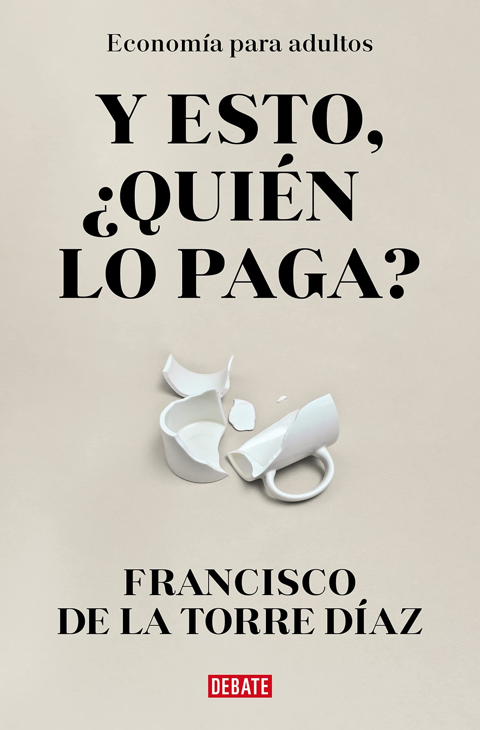 Portada de ¿Y esto quién lo paga?: Economía para adultos (Sociedad)