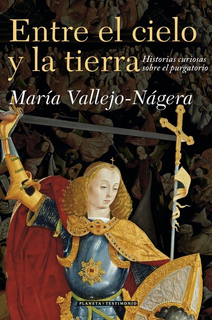 Portada de Entre el cielo y la tierra: Historias curiosas sobre el purgatorio (Planeta Testimonio)