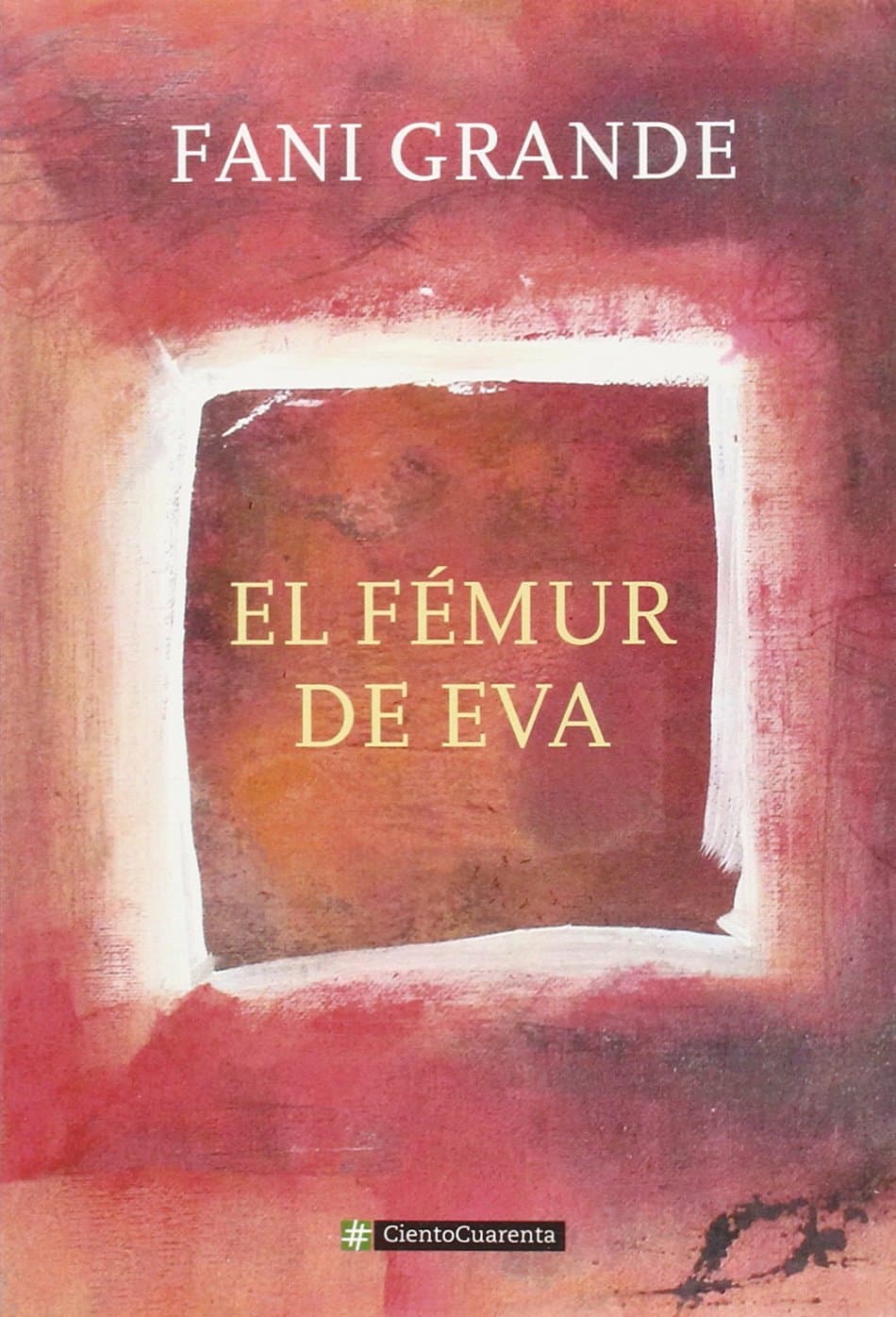 Portada de El Fémur De Eva (Cientocuarenta)