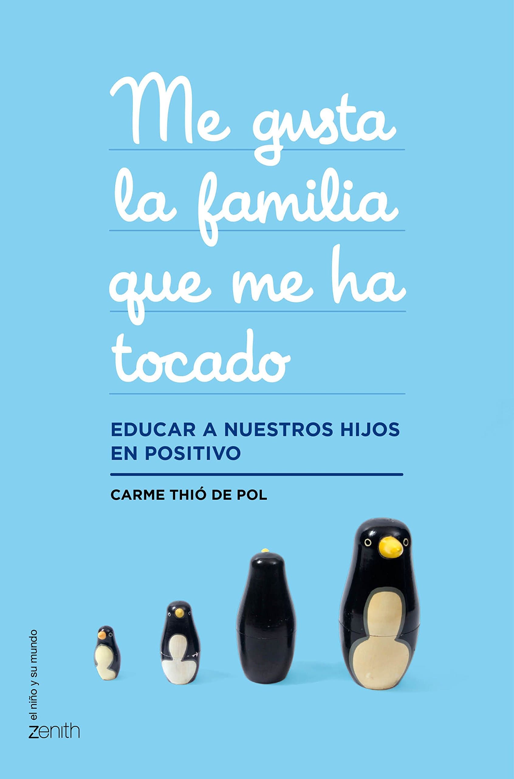 Portada de Me gusta la familia que me ha tocado: Educar a nuestros hijos en positivo (El Niño y su Mundo)