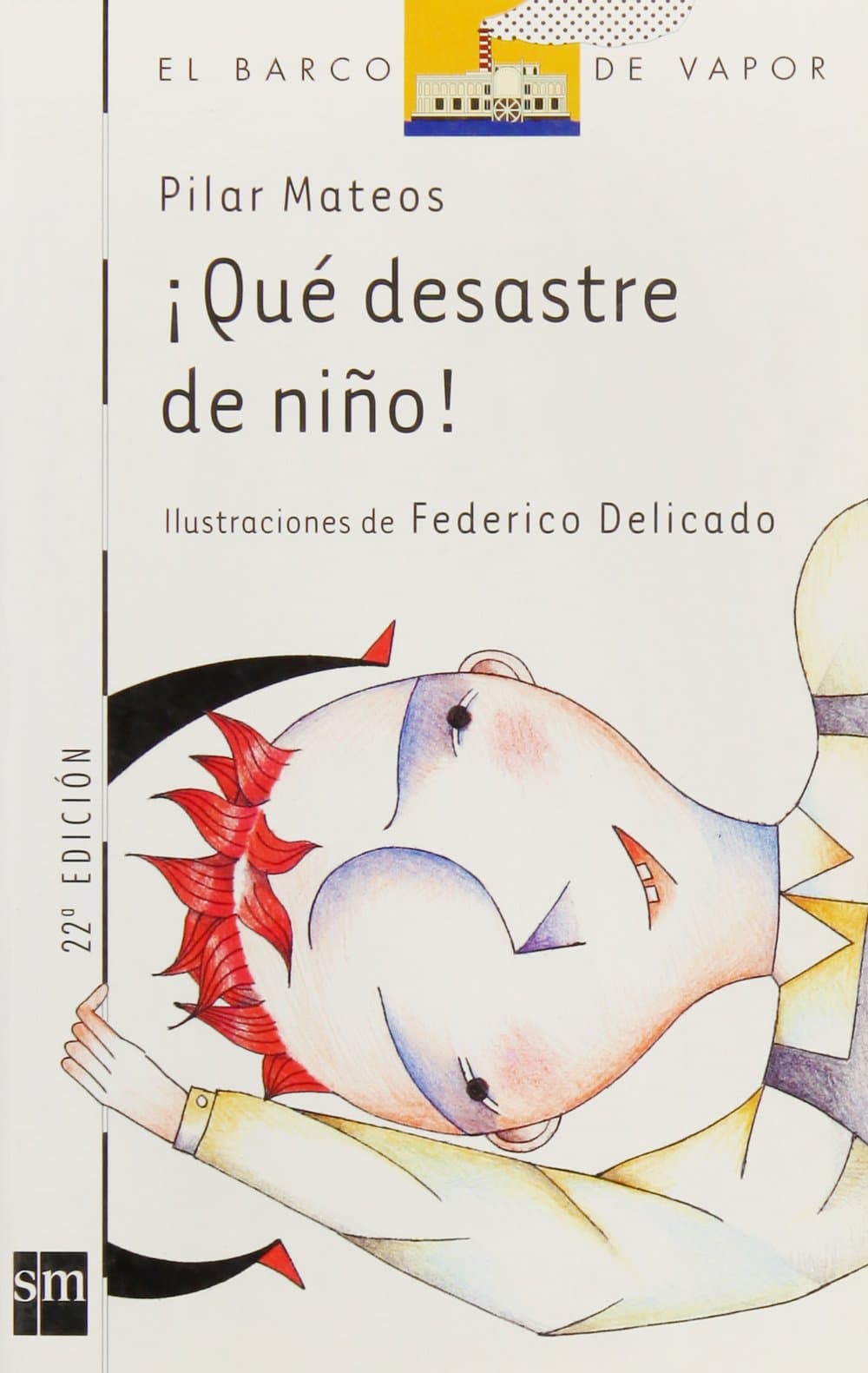 Portada de ¡Qué desastre de niño!: 46 (El Barco de Vapor Blanca)