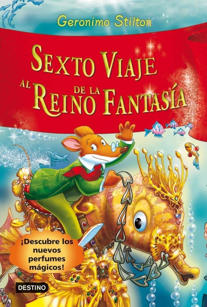 Portada de Sexto viaje al Reino de la Fantasía: ¡Descubre los nuevos perfumes mágicos!: 6 (Geronimo Stilton)
