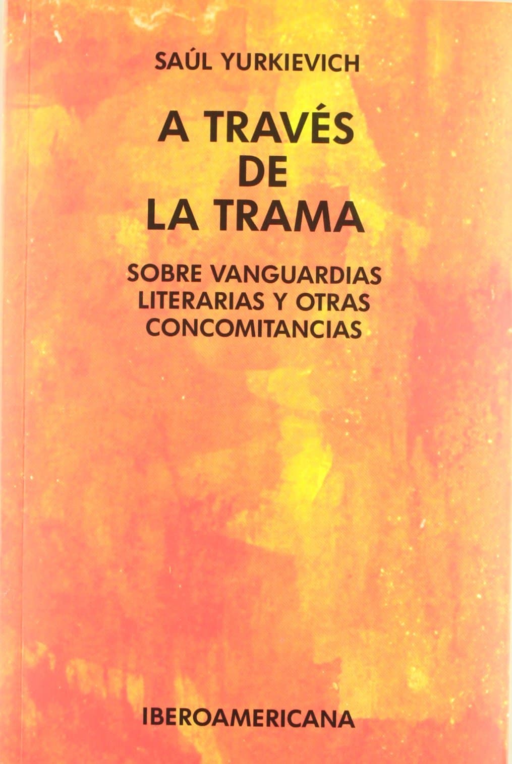 Portada de A través de la trama. Sobre vanguardias y otras concomitancias.