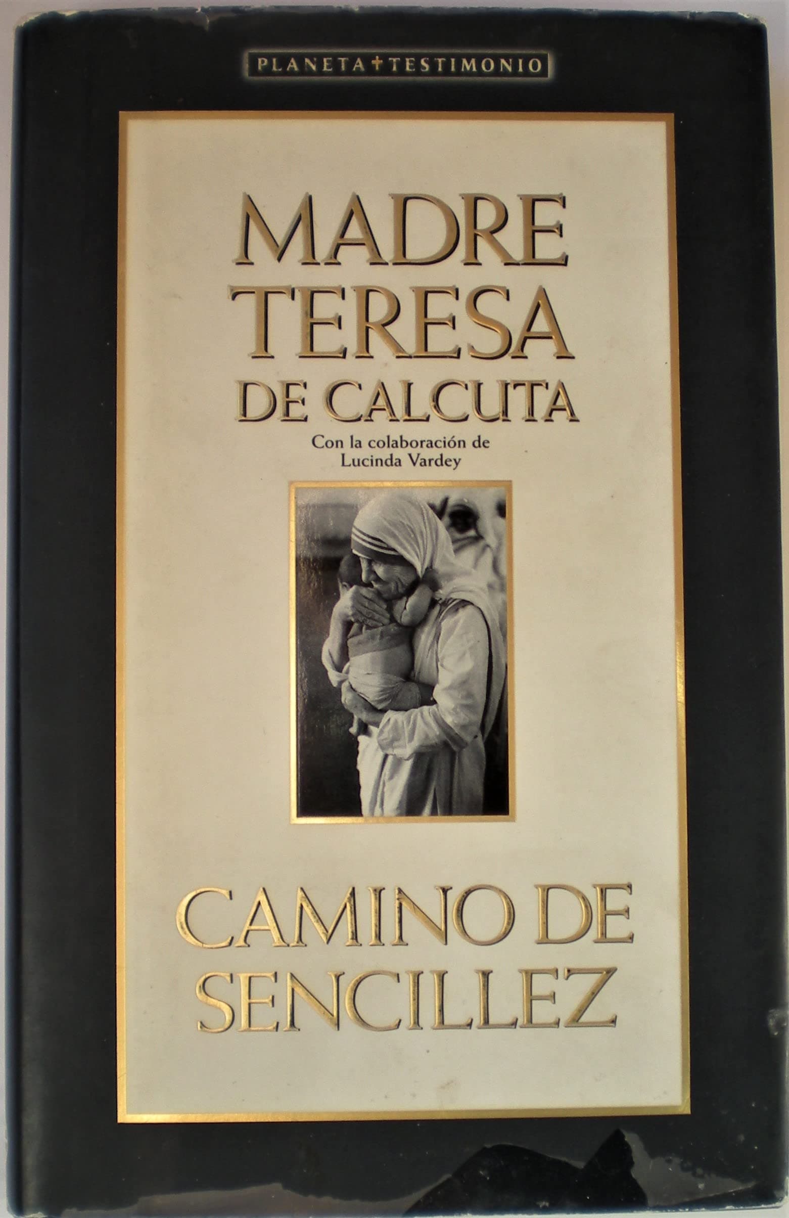 Portada de Camino de sencillez - madre Teresa de calcuta (Testimonio (planeta))