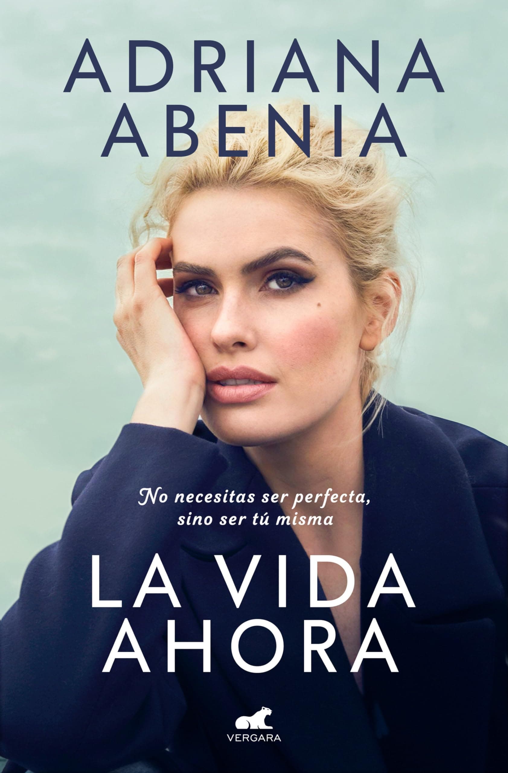 Portada de La vida ahora: No necesitas ser perfecta, sino ser tú misma (Vergara)