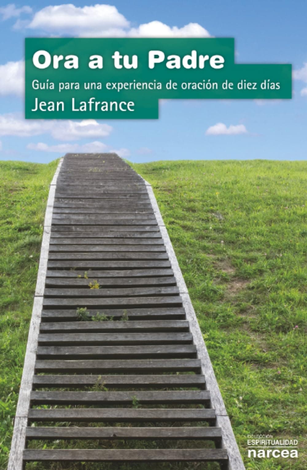 Portada de Ora a tu Padre: Guía para una experiencia de oración de diez días: 70 (Espiritualidad)