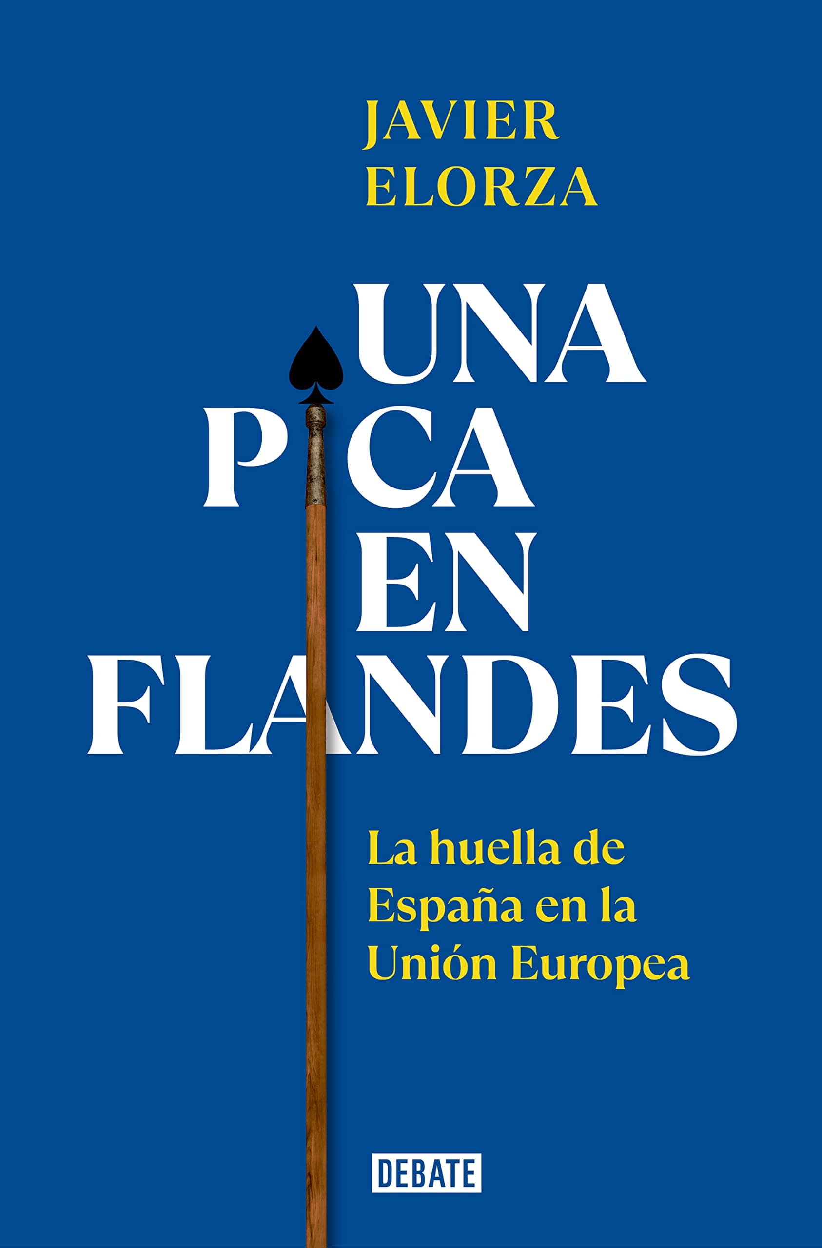 Portada de Una pica en Flandes: La huella de España en la Unión Europea (Sociedad)