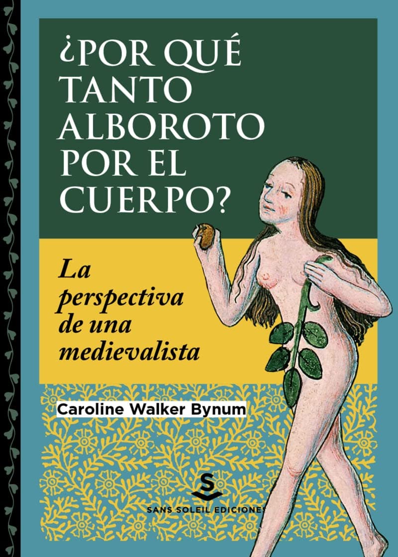 Portada de ¿Por qué tanto alboroto por el cuerpo?: La perspectiva de una medievalista: 24 (Pigmalión)