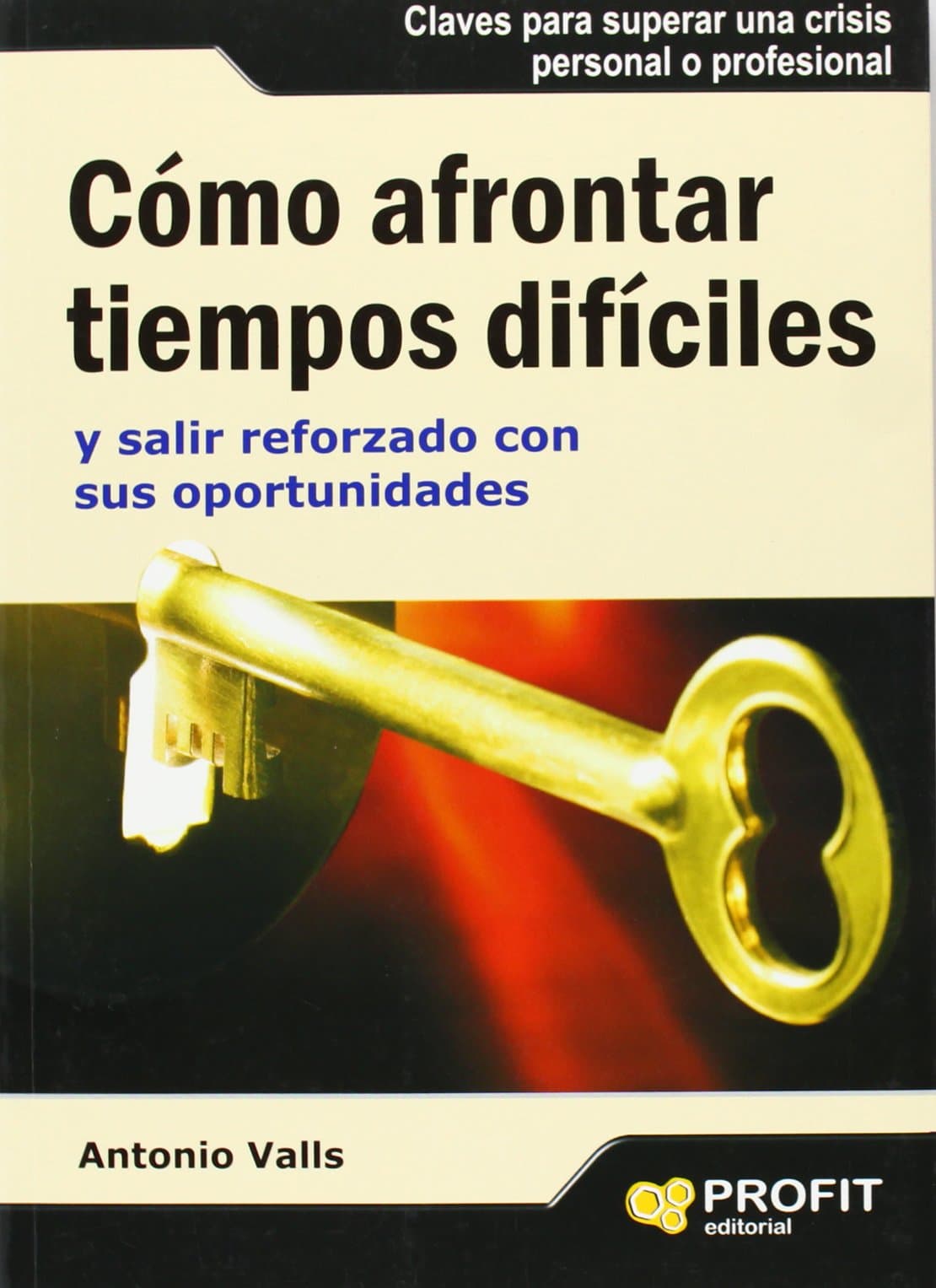 Portada de Cómo afrontar tiempos difíciles: Y salir reforzado con sus oportunidades (SIN COLECCION)