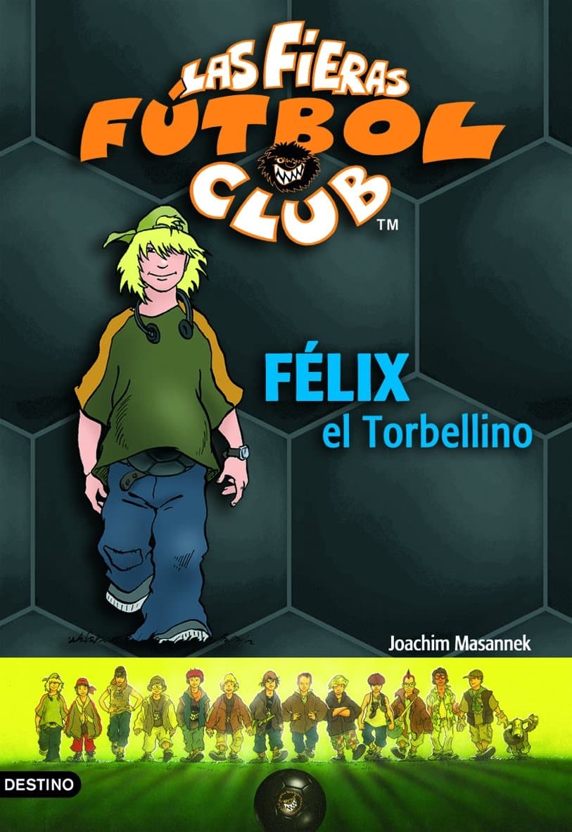 Portada de Félix, el torbellino: Las Fieras del Fútbol Club 2 (Las Fieras Futbol Club)
