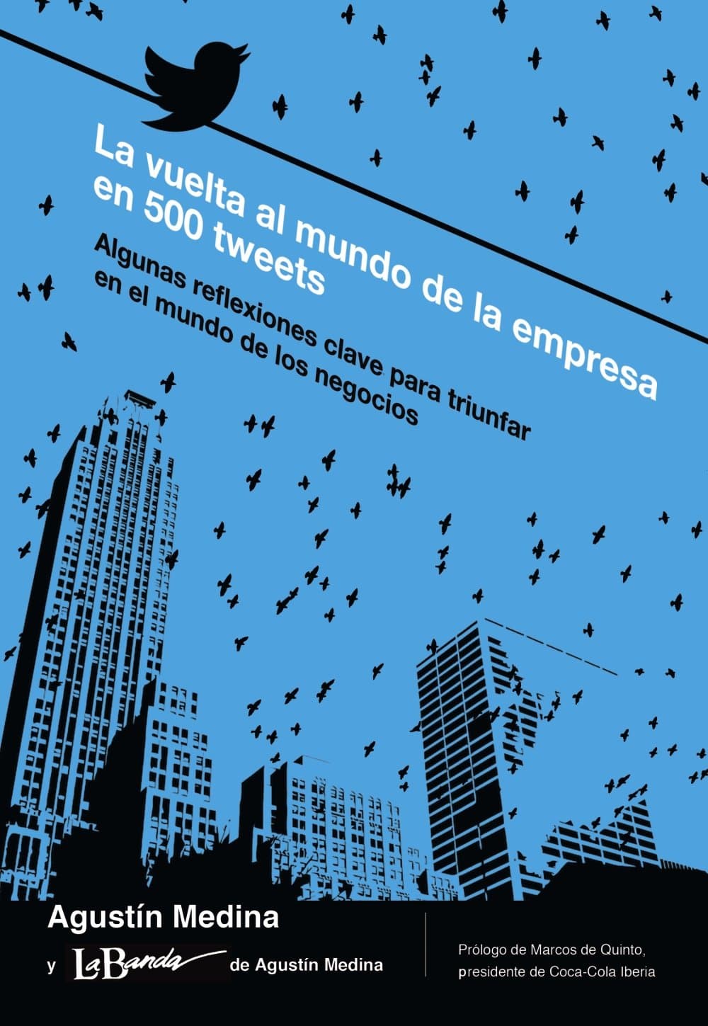 Portada de La vuelta al mundo de la empresa en 500 tweets: Algunas reflexiones clave para triunfar en el mundo de los negocios (Empresa y Gestión)