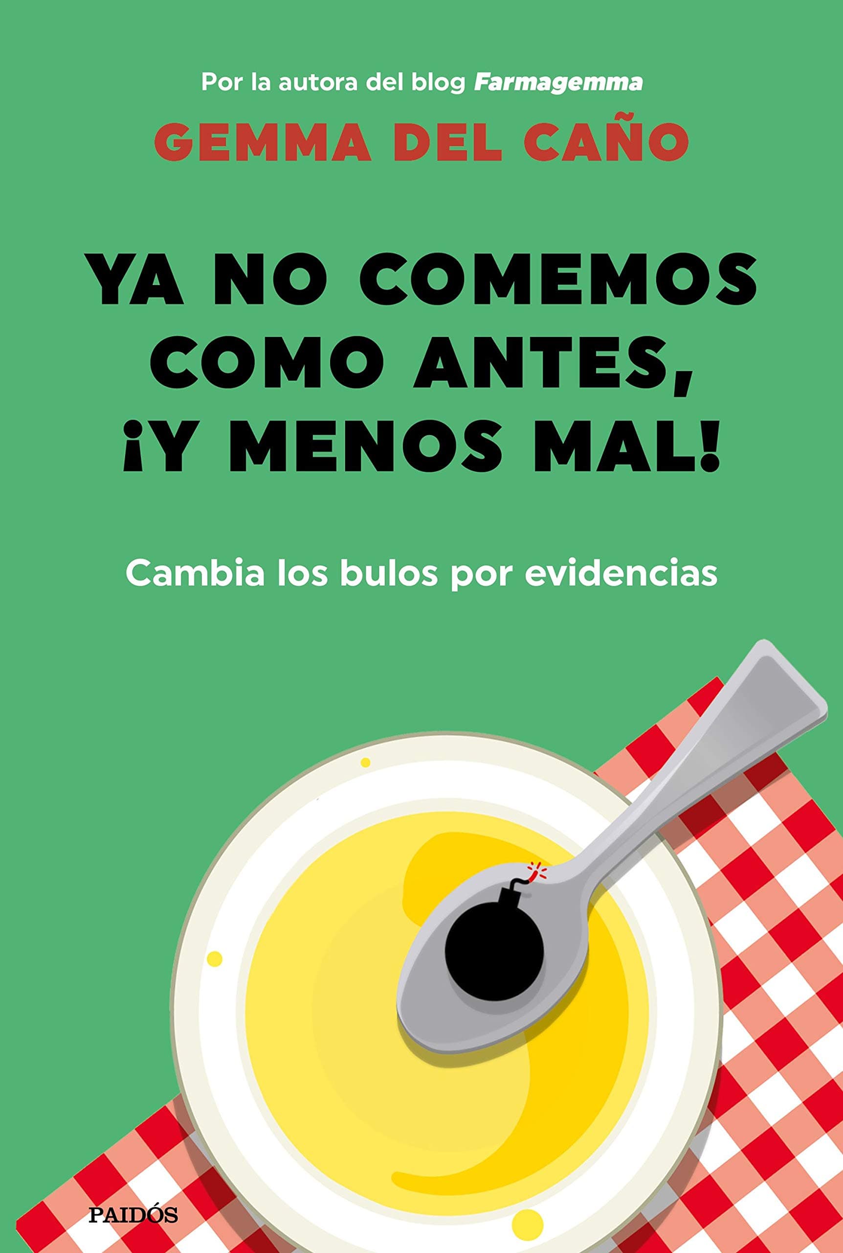 Portada de Ya no comemos como antes, ¡y menos mal!: Cambia los bulos por evidencias (Divulgación)