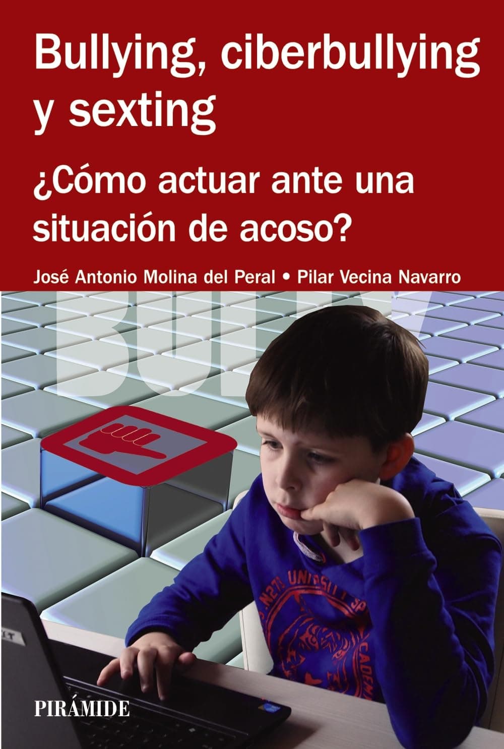 Portada de Bullying, ciberbullying y sexting: ¿Cómo actuar ante una situación de acoso? (Manuales prácticos)