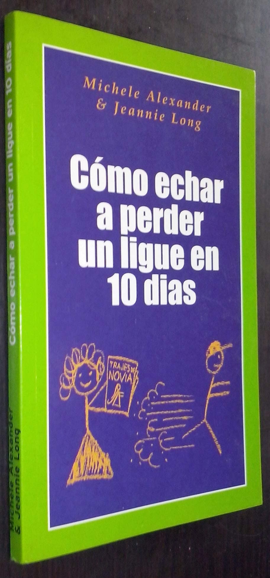 Portada de Cómo echar a perder un ligue en 10 días