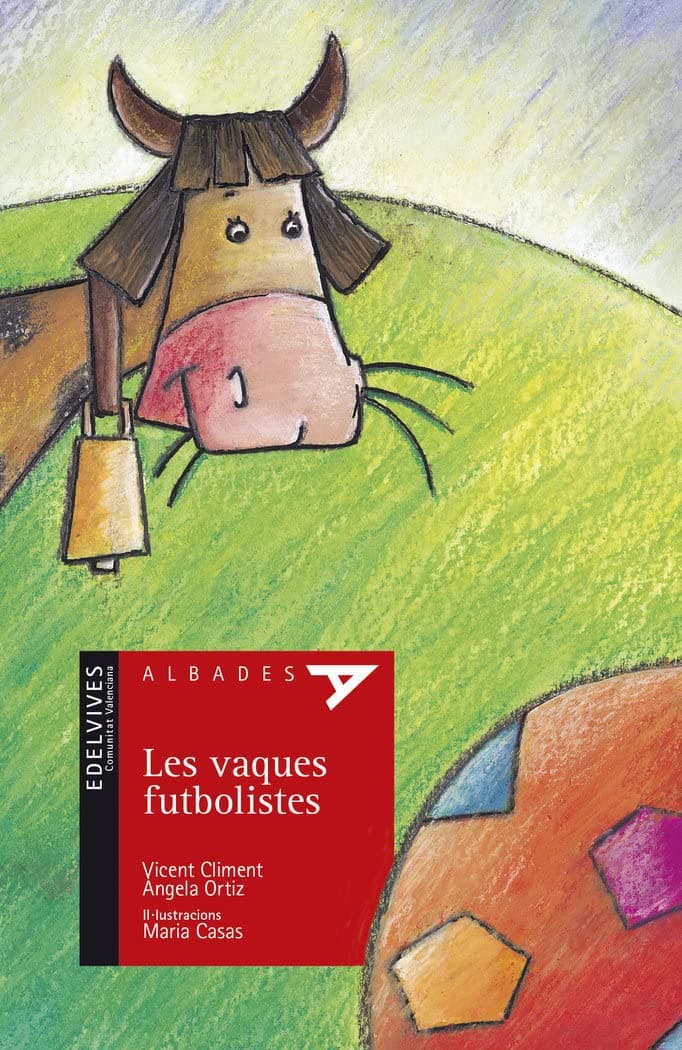 Portada de Les vaques futbolistes: 5 (Albades Infantil - Sèrie roja)