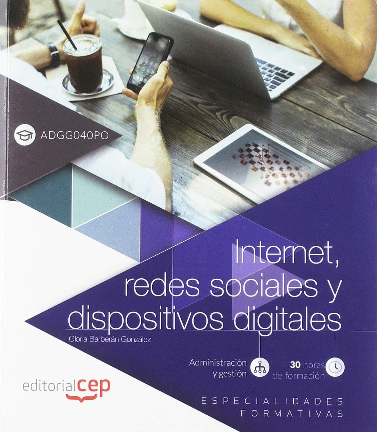 Portada de Internet, redes sociales y dispositivos digitales (ADGG040PO). Especialidades formativas (SIN COLECCION)