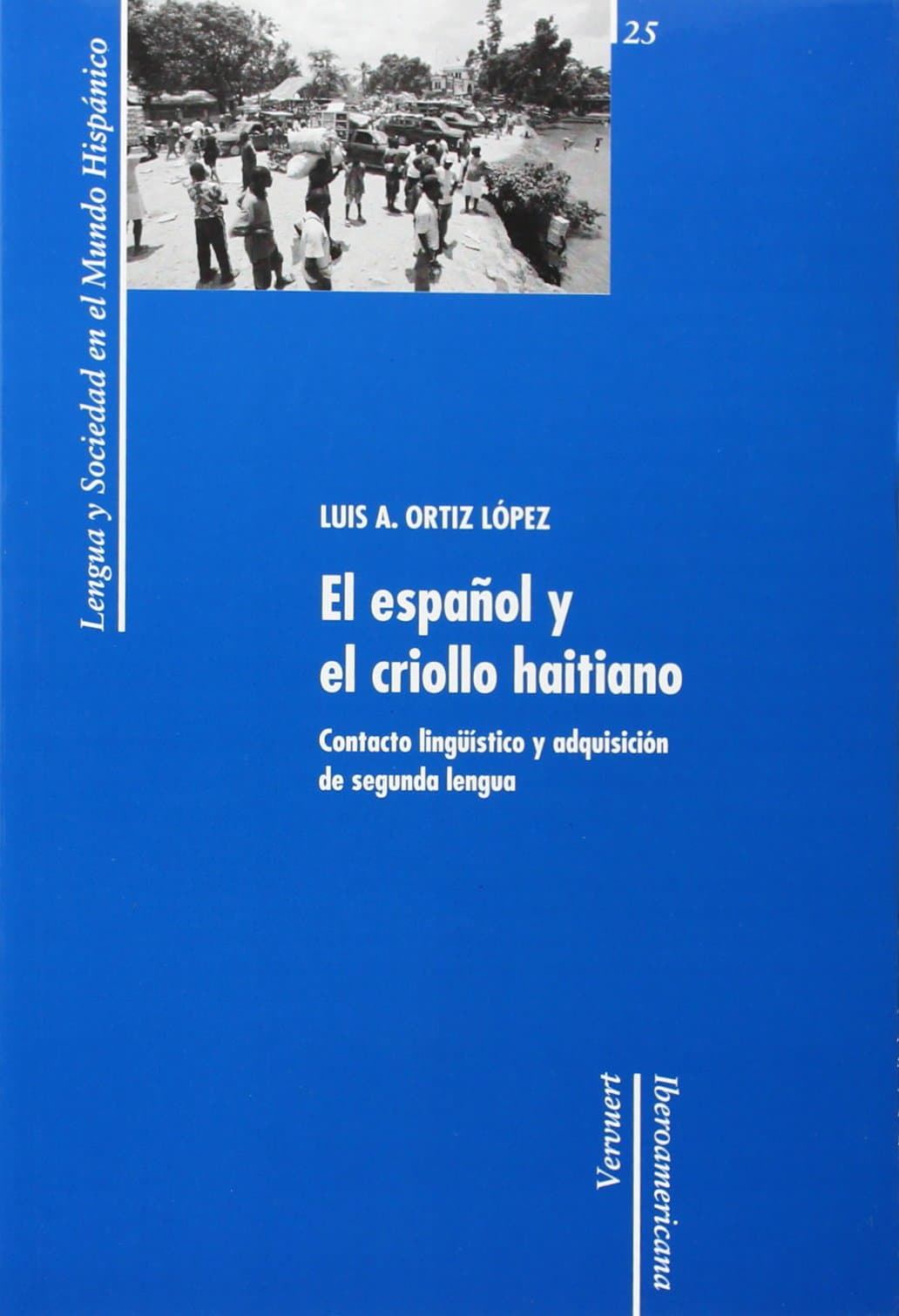 Portada de El español y el criollo haitiano. Contacto lingüístico y adquisición de segunda lengua.