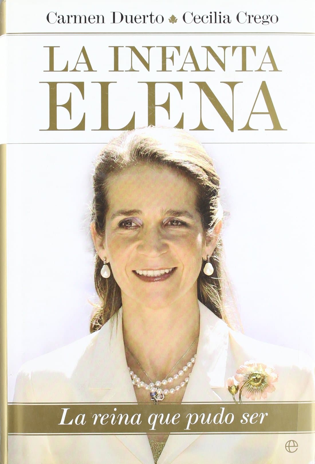Portada de La Infanta Elena : la reina que pudo ser
