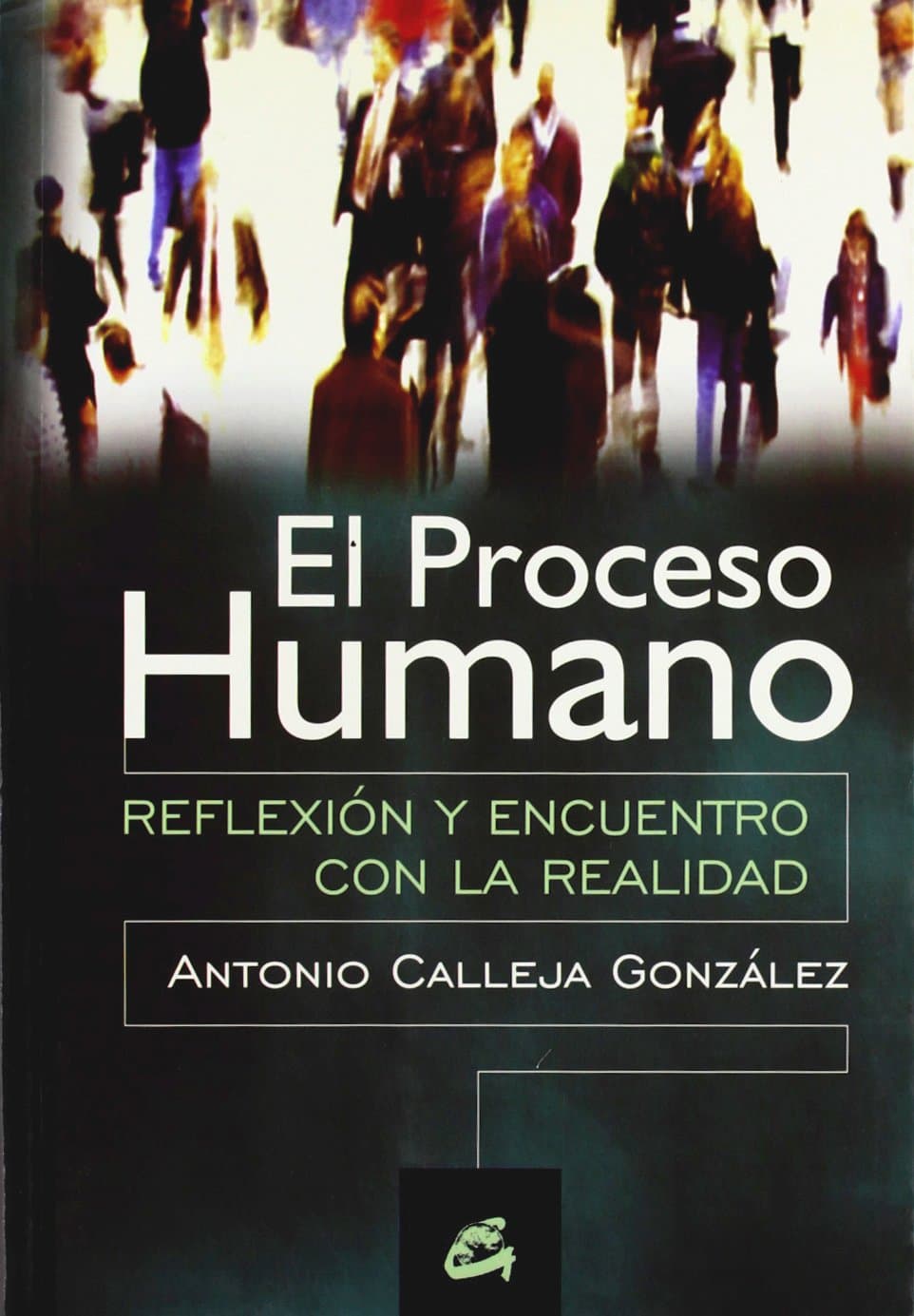 Portada de PROCESO HUMANO, EL: REFLEXIÓN Y ENCUENTRO CON LA REALIDAD