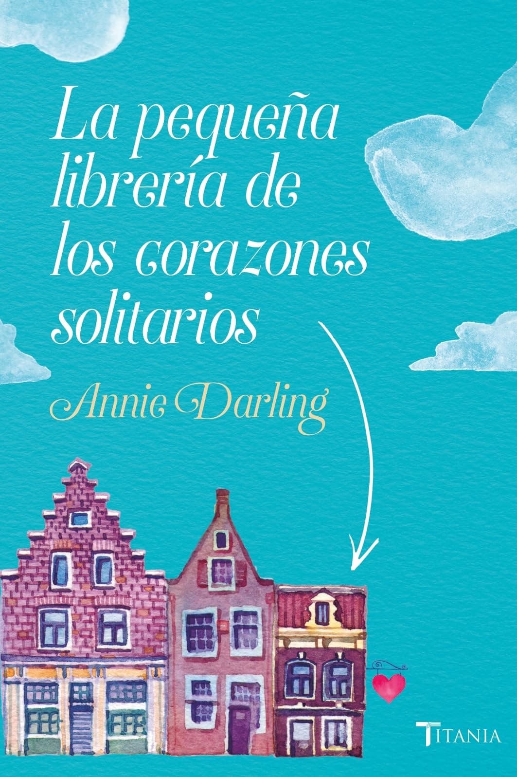 Portada de La pequeña librería de los corazones solitarios (Titania amour)