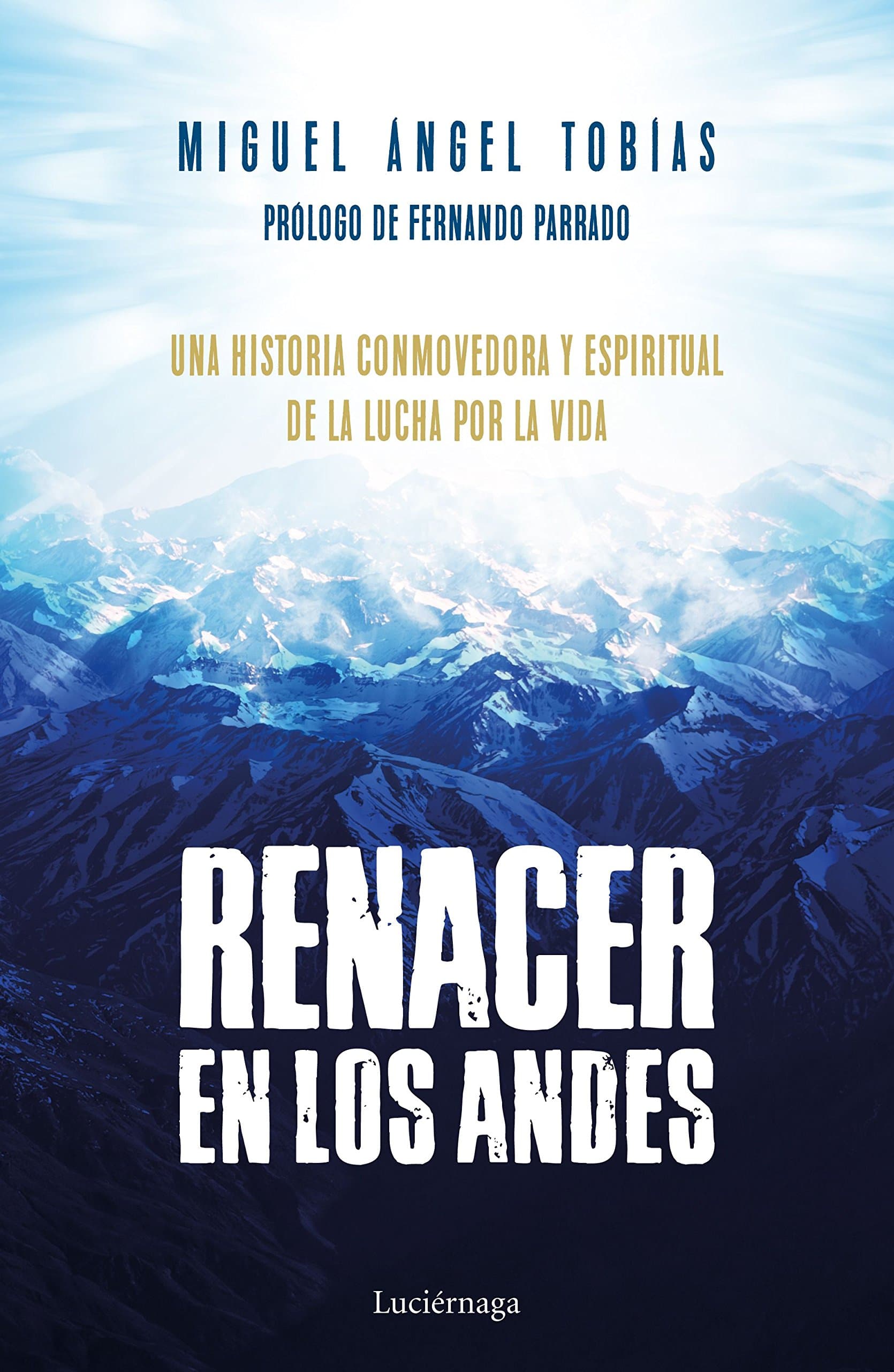 Portada de Renacer en los Andes: Una historia conmovedora y espiritual de la lucha por la vida (PREVENIR Y SANAR)