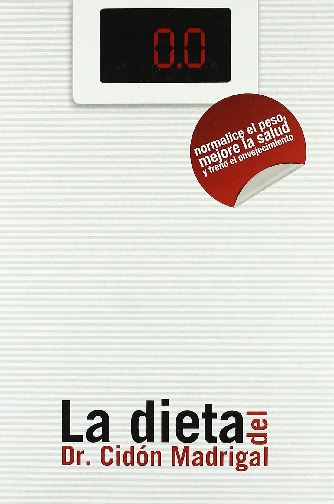 Portada de La dieta del Dr. Cidón Madrigal. Normalice el peso, mejore la salud y frene el envejecimiento (SIN COLECCION)