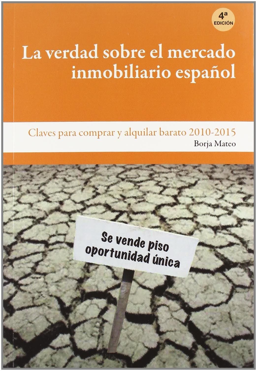 Portada de Verdad sobre el Mercado inmobiliario español, la (SIN COLECCION)