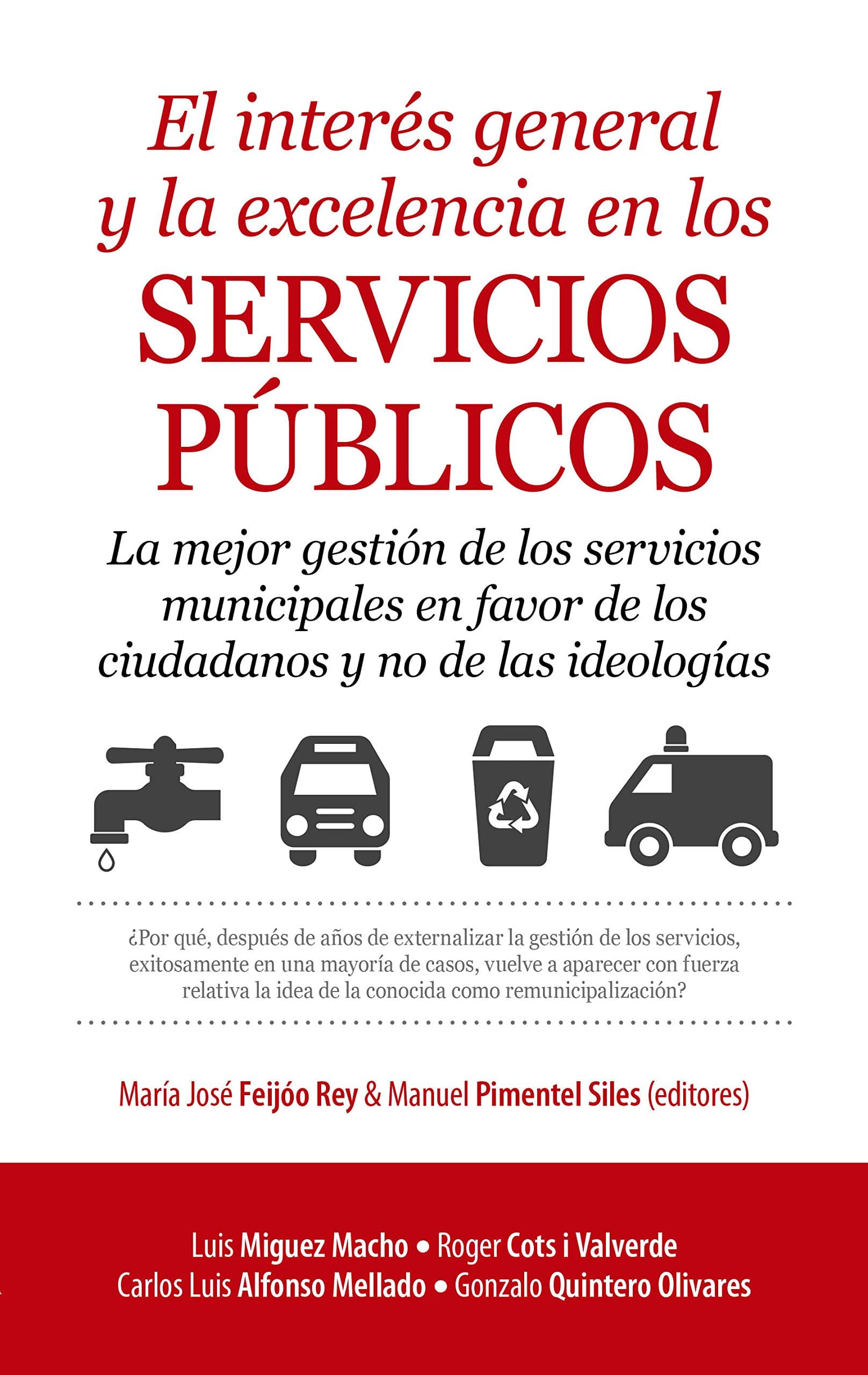 Portada de Interés General y la Excelencia en los Servicios Públicos. El,: La mejor gestión de los servicios municipales en favor de los ciudadanos y no de las ideologías (Economía y Empresa)