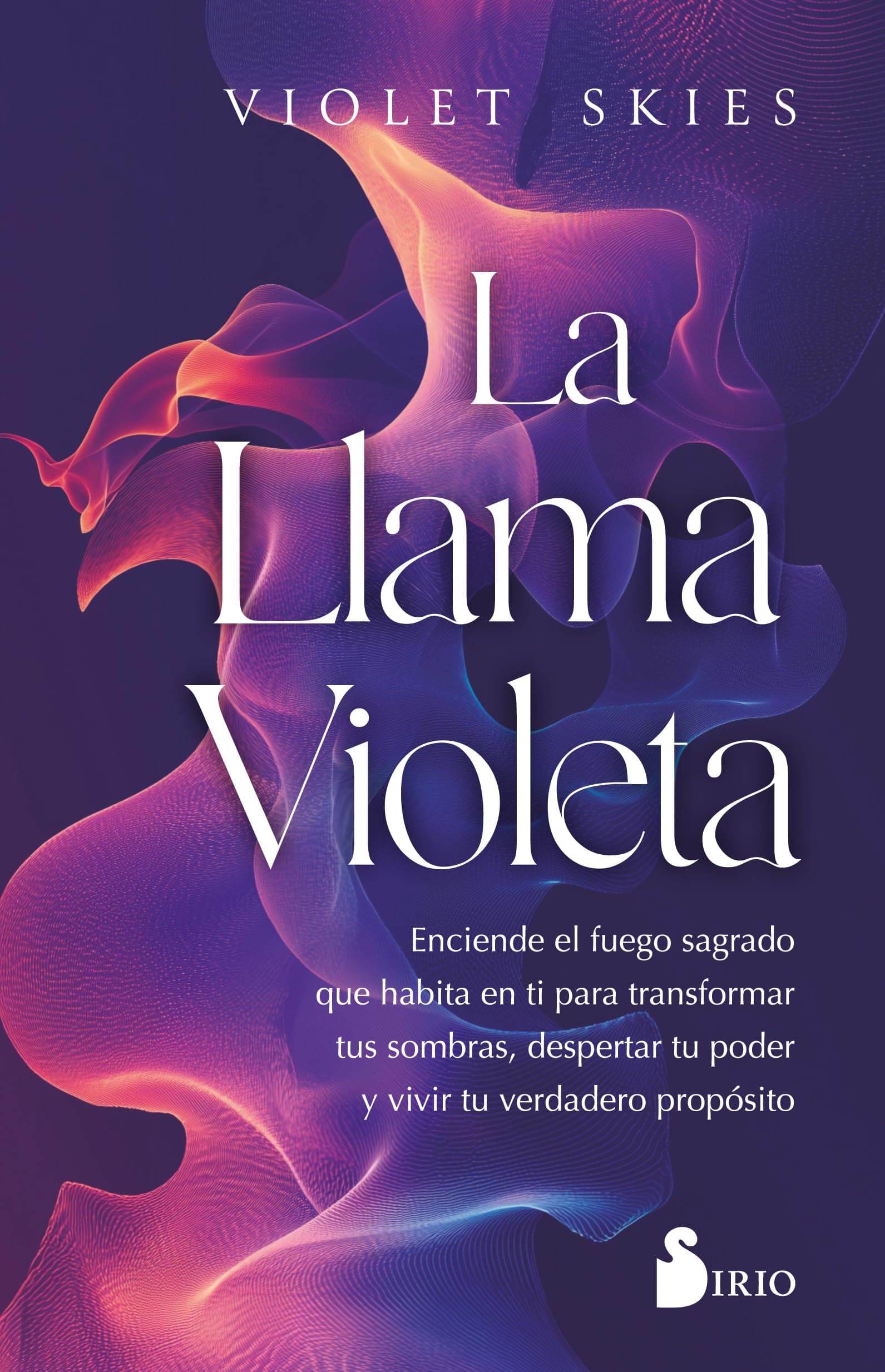 Portada de La llama violeta: Enciende el fuego sagrado que habita en ti para transformar tus sombras, despertar tu poder y vivir tu verdadero propósito