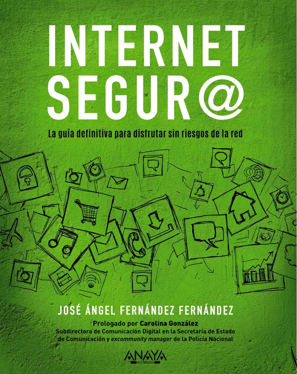 Portada de Internet segur@: La guía definitiva para disfrutar sin riesgos de la red (TÍTULOS ESPECIALES)