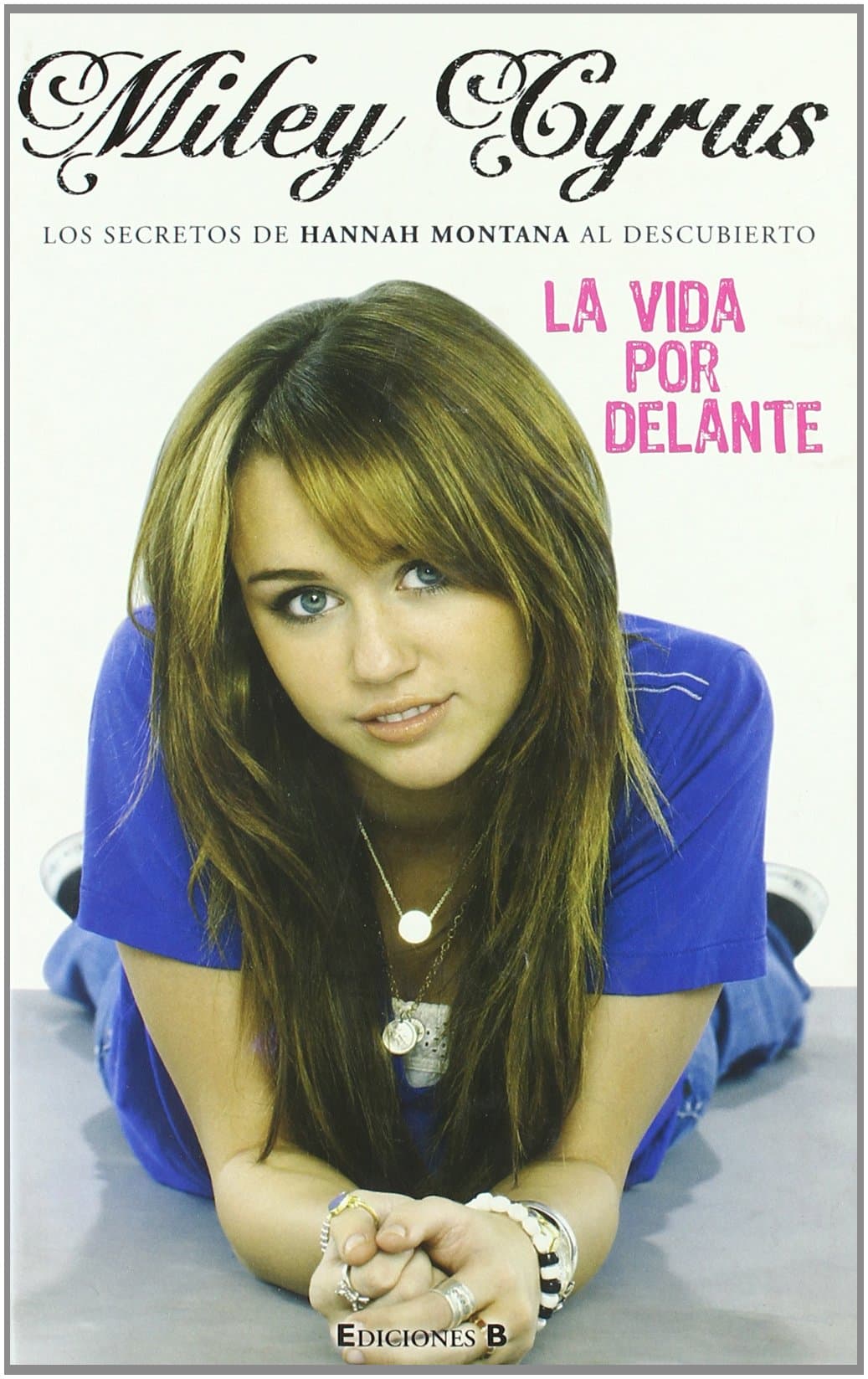 Portada de LA VIDA POR DELANTE: LOS SECRETOS DE HANNAH MONTANA AL DESCUBIERTO: 00000 (CORAZON JOVEN)