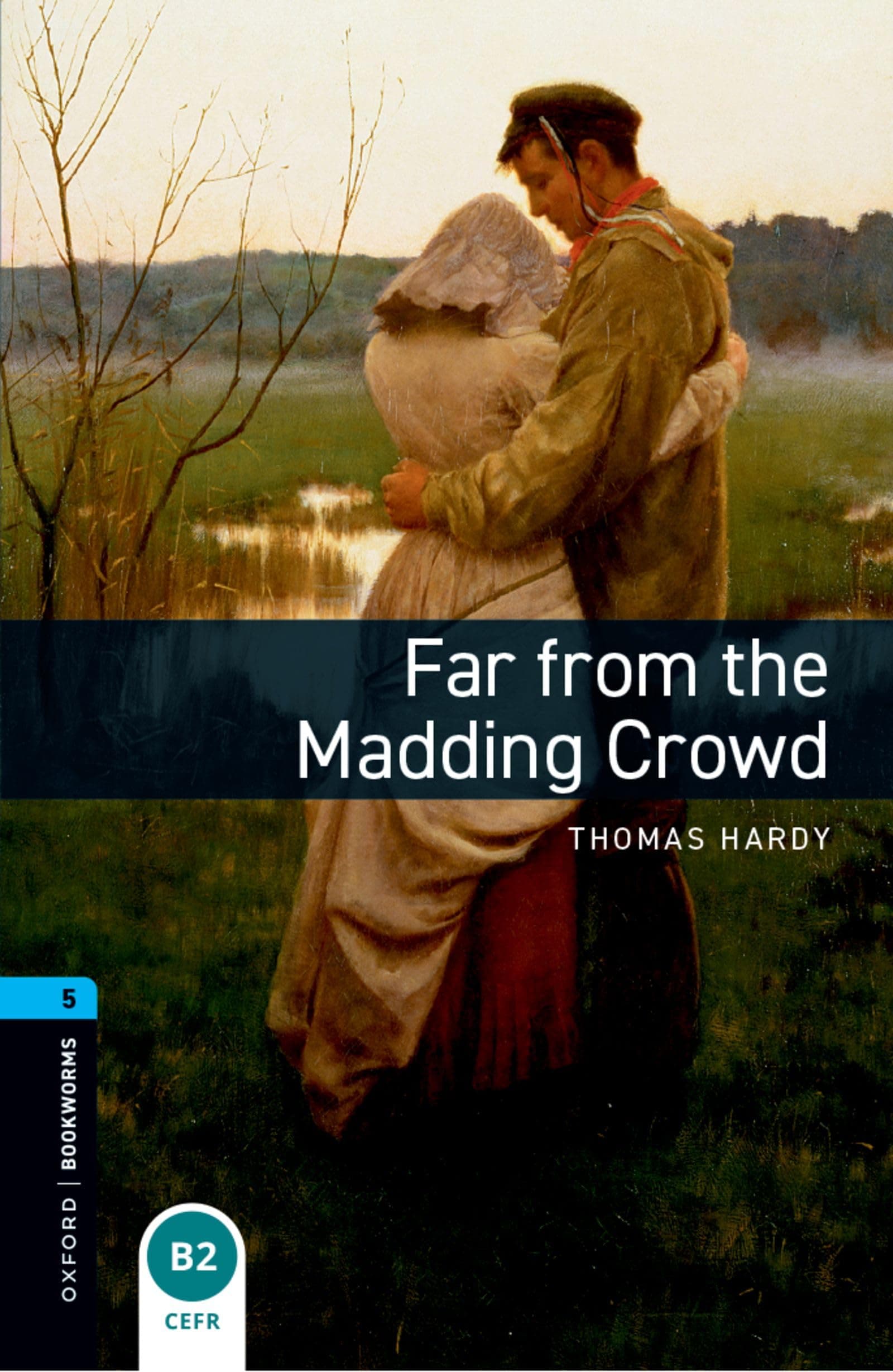 Portada de Oxford Bookworms Library: Level 5: Far from the Madding Crowd: Level 5: 1,800 Word Vocabulary