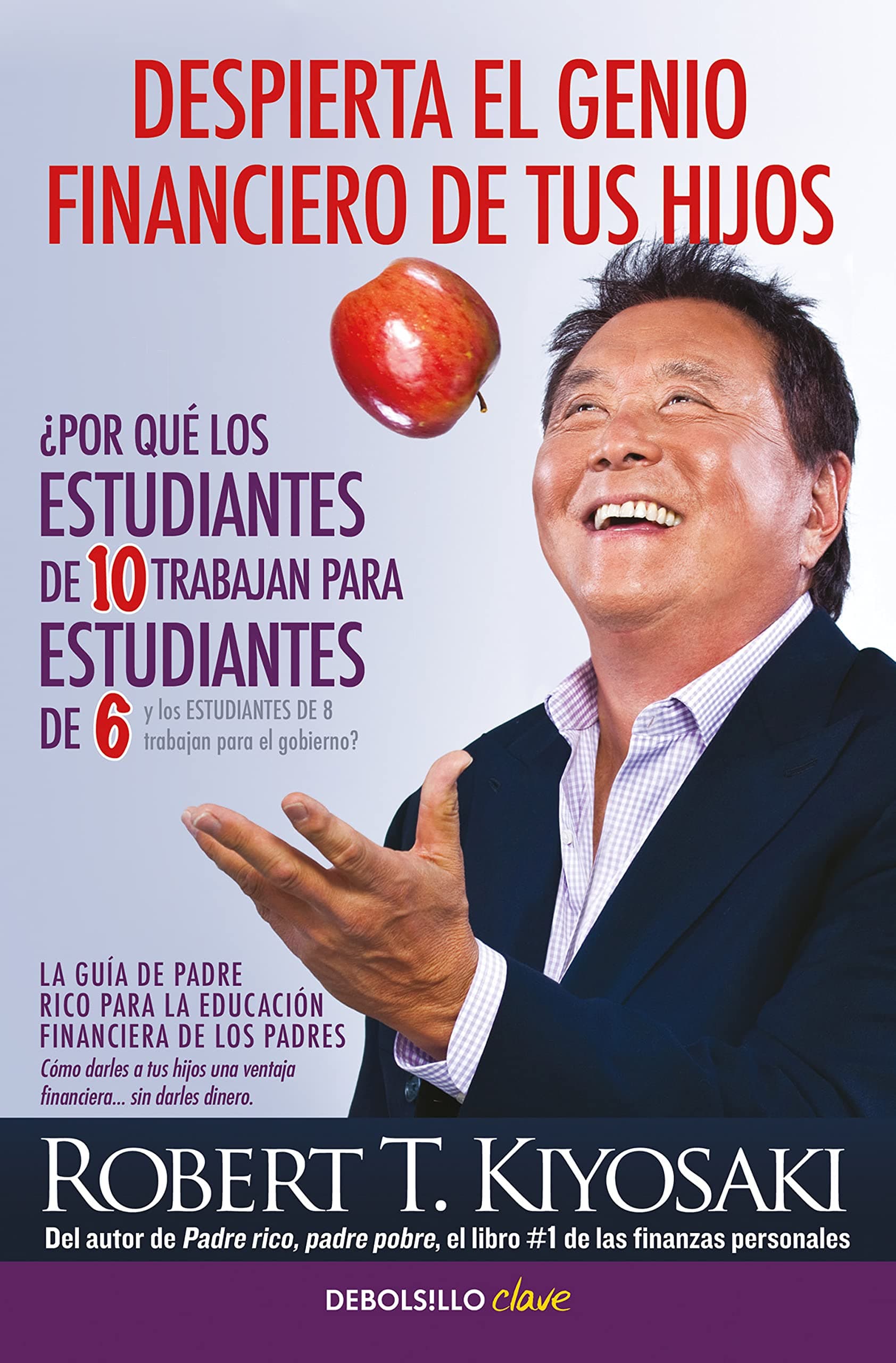 Portada de Despierta el genio financiero de tus hijos: La guía de Padre Rico para la educación financiera de los padres. Cómo darles a tus hijos una ventaja financiera... sin darles dinero (Clave)