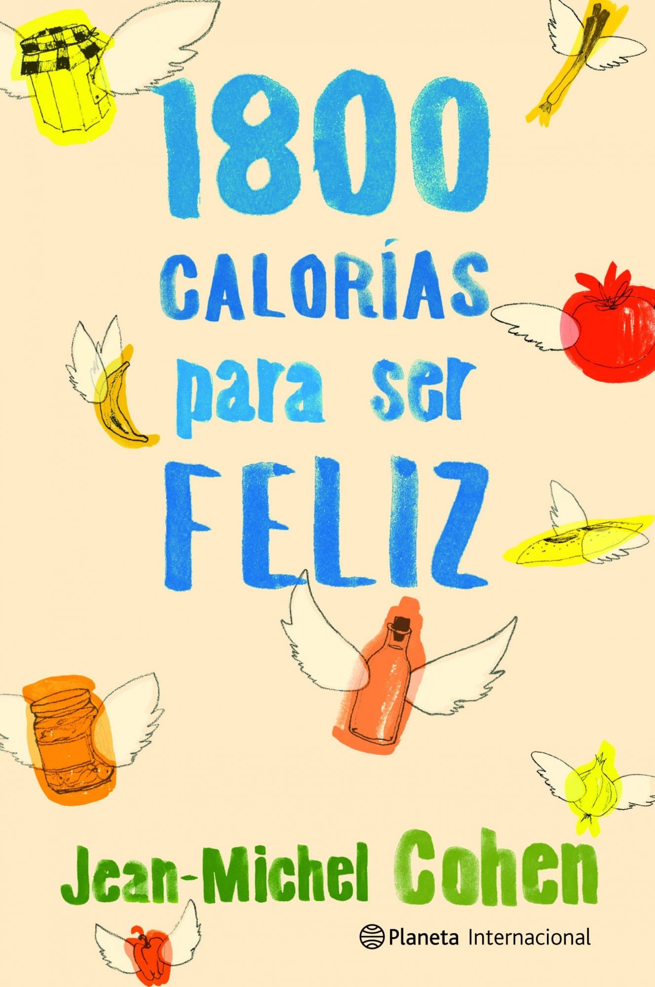 Portada de 1.800 calorías para ser feliz (Planeta Internacional)