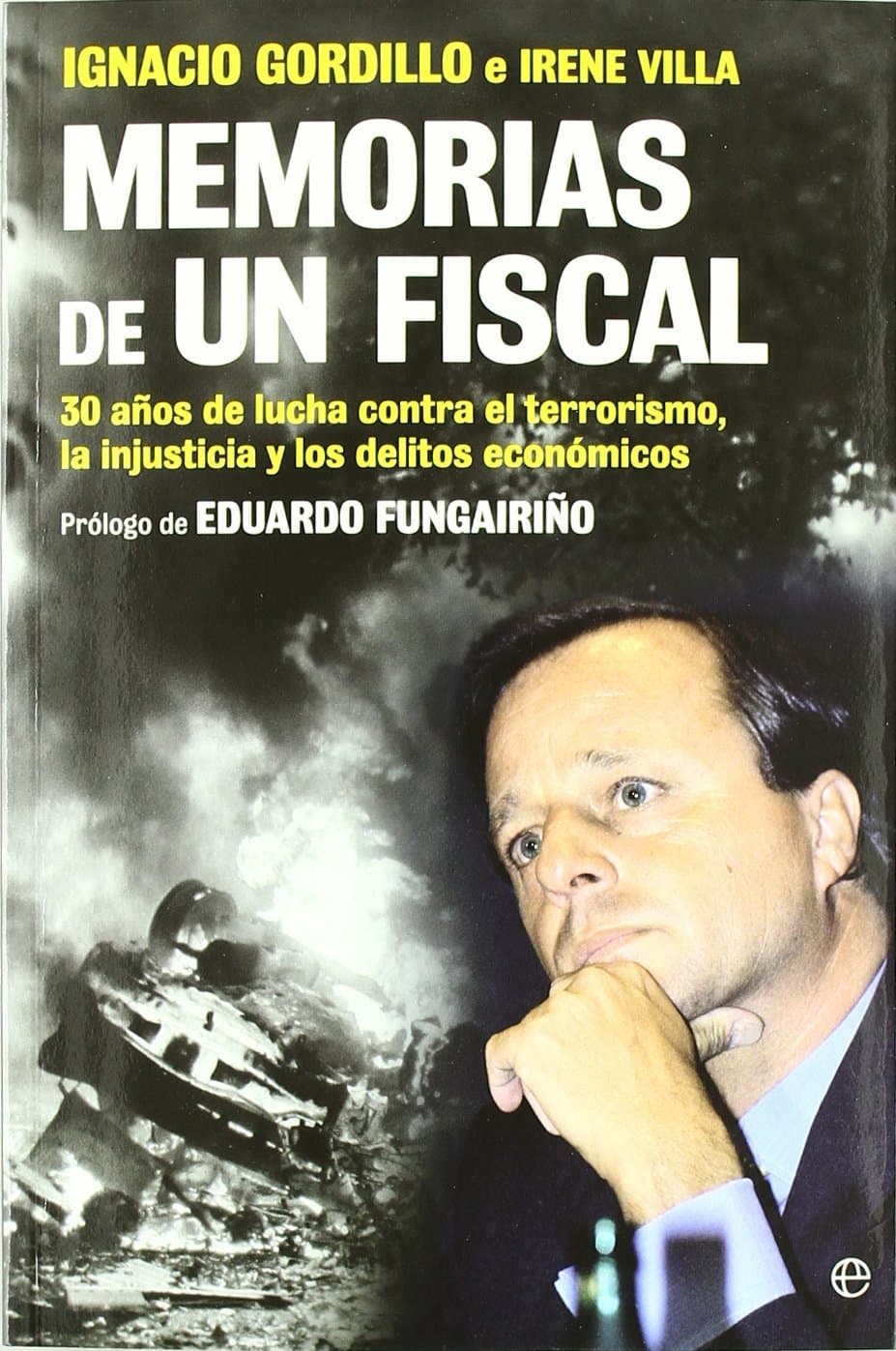 Portada de MEMORIAS DE UN FISCAL: 30 Aanos de Lucha Contra El Terrorismo, La Injusticia y Los Delitos Econaomicos (SIN COLECCION)