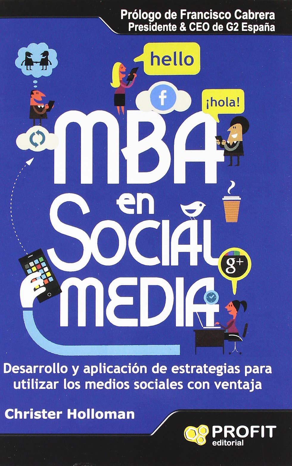 Portada de MBA en social media: Desarrollo y aplicación de estrategias para utilizar los medios sociales con ventaja (SIN COLECCION)