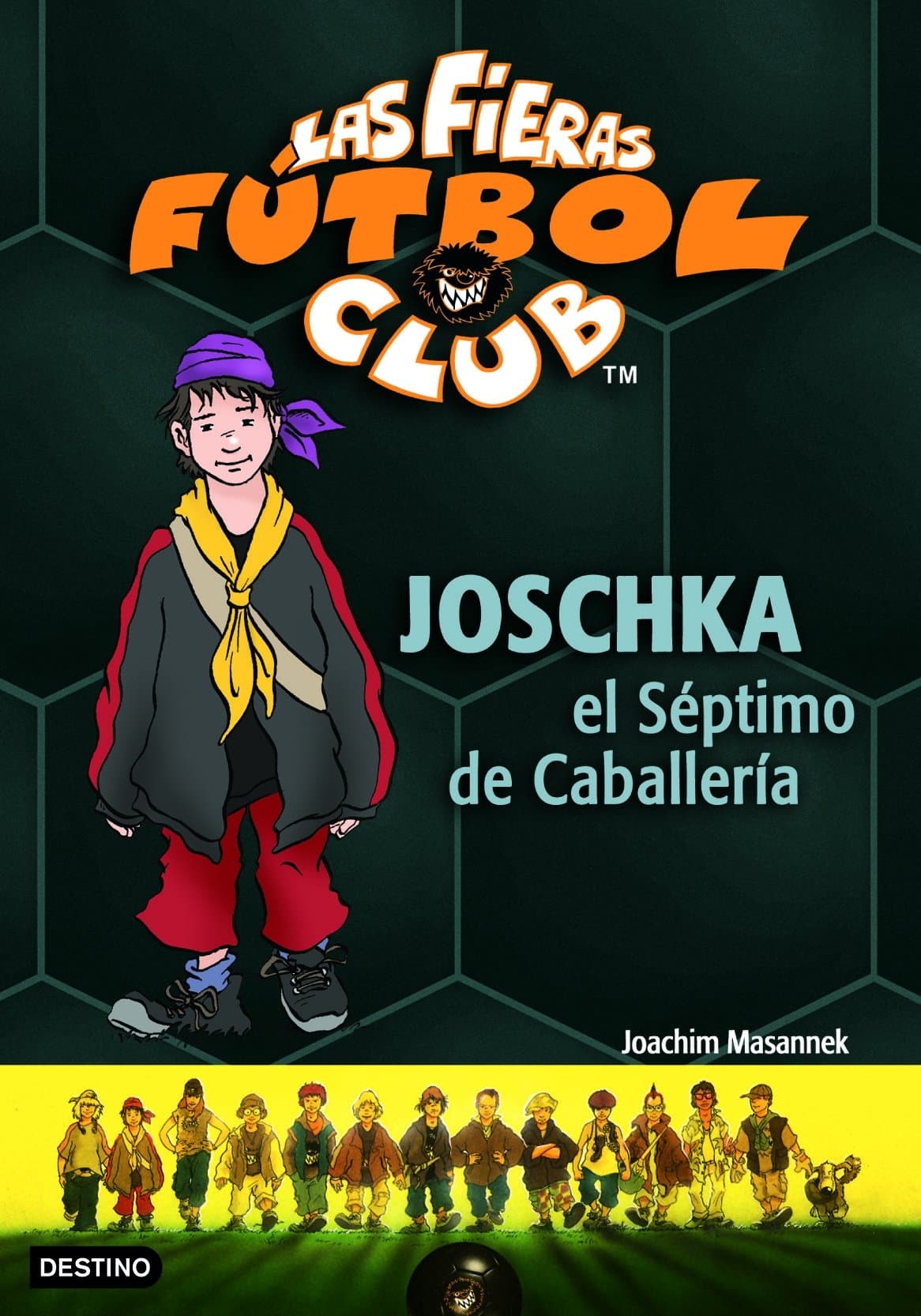 Portada de Joschka, el Séptimo de Caballería: Las Fieras del Fútbol Club 9 (Las Fieras Futbol Club)