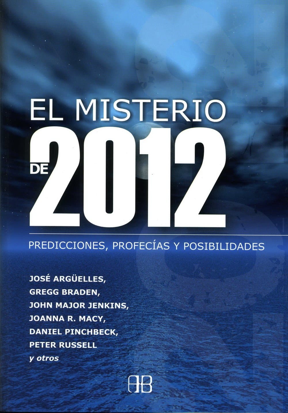 Portada de Misterio de 2012, El: Predicciones, Profecías y Posibilidades