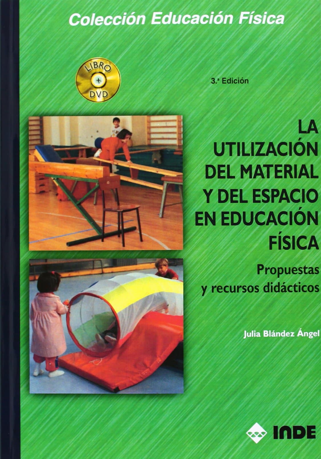 Portada de La utilización del material y del espacio en Educación Física (libro + DVD): Propuestas y recursos didácticos (Educación Física... y su enseñanza en Educación Infantil y Primaria) - 9788487330360