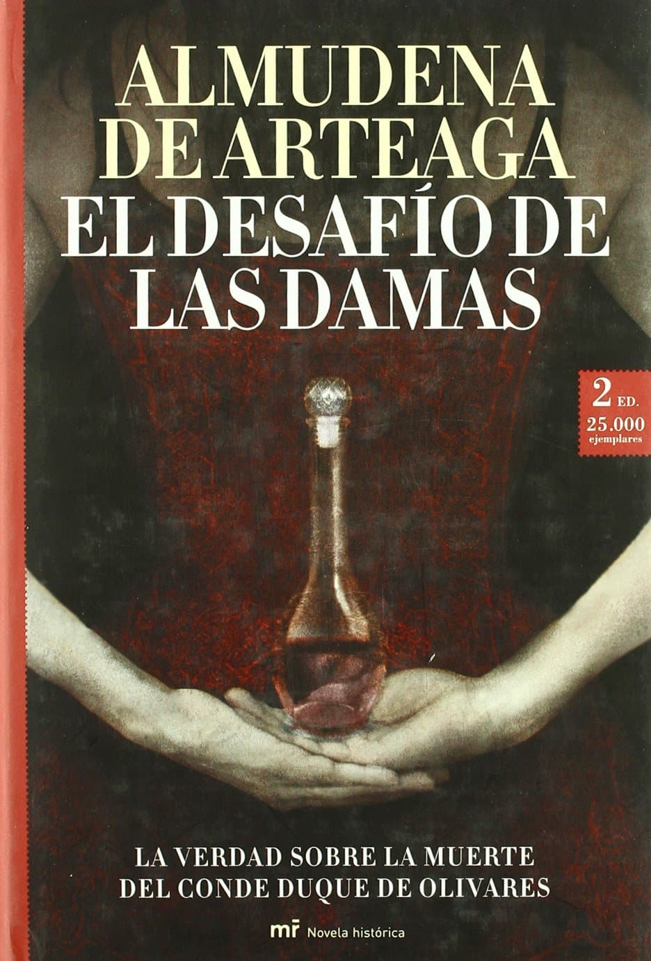 Portada de El desafío de las damas: La verdad sobre la muerte del conde duque de Olivares (MR Novela Histórica)