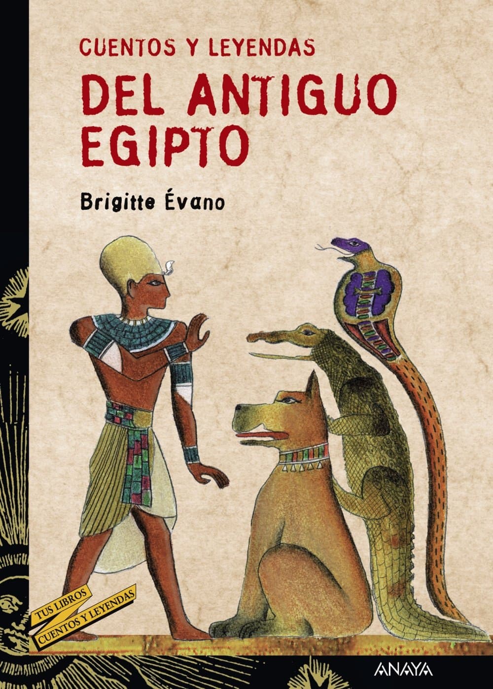 Portada de Cuentos y leyendas del Antiguo Egipto (LITERATURA JUVENIL - Cuentos y Leyendas)
