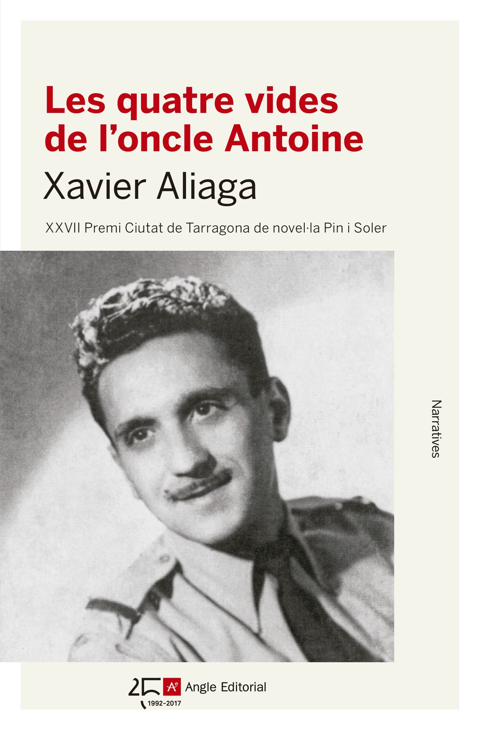 Portada de Les Quatre Vides De L'Oncle Antoine: XXVII Premi Ciutat de Tarragona de novel·la Pin i Soler: 93 (Narratives)