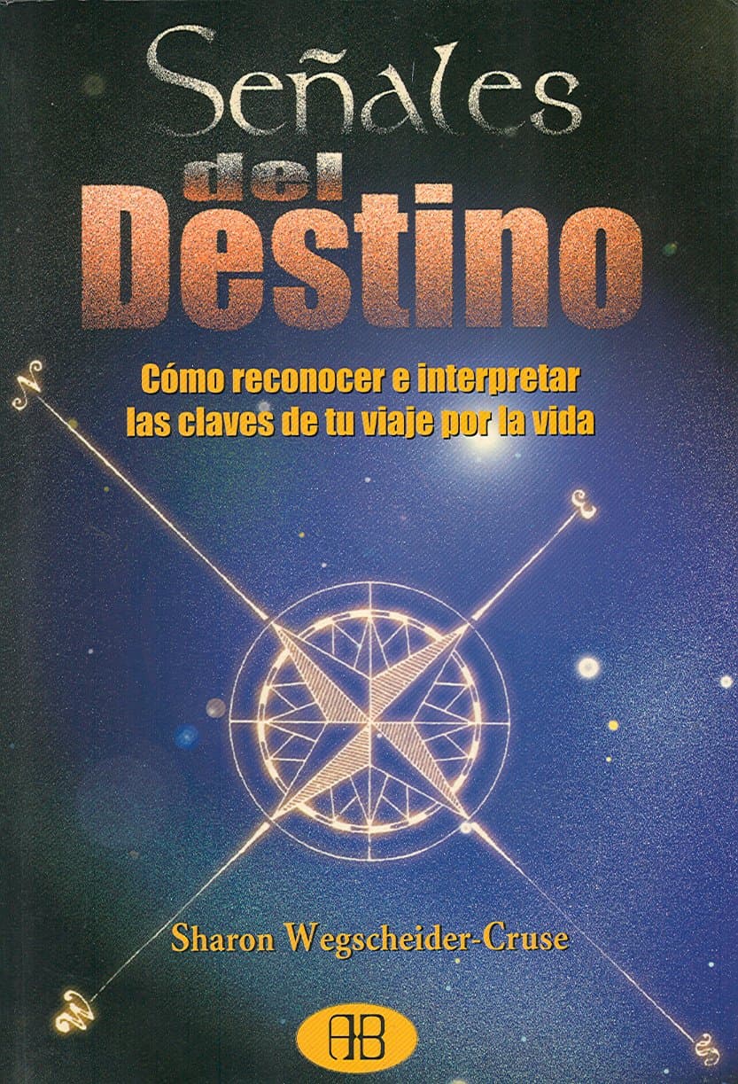 Portada de Senales del destino / Signs of Destiny: Como Reconecer E Interpretar Las Claves De Tu Viaje Por La Vida (Nueva Era)