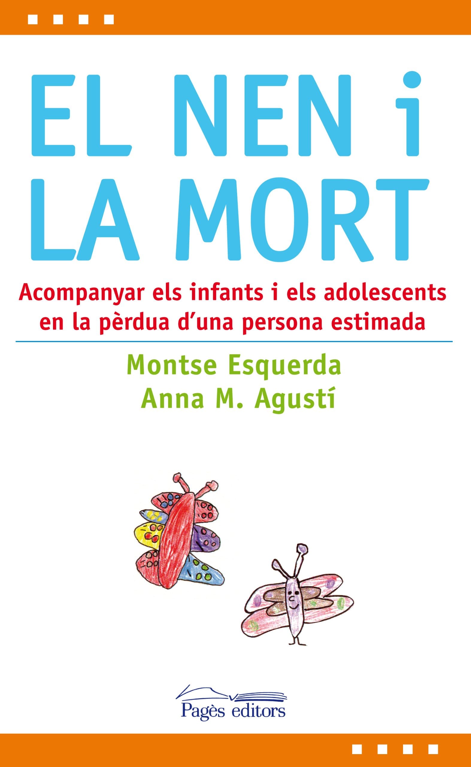 Portada de Nen i la mort, El: Acompanyar els infants i els adolescents en la pèrdua d'una persona estimada: 21 (L'Expert)