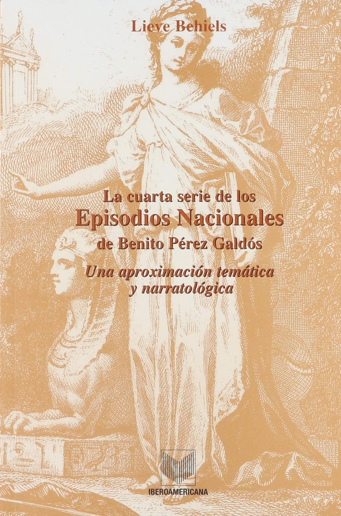 Portada de La cuarta serie de los Episodios Nacionales de Benito. Pérez Galdós. Una aproximación temática y narratológica. (LINGUISTICA IBEROAMERICANA)
