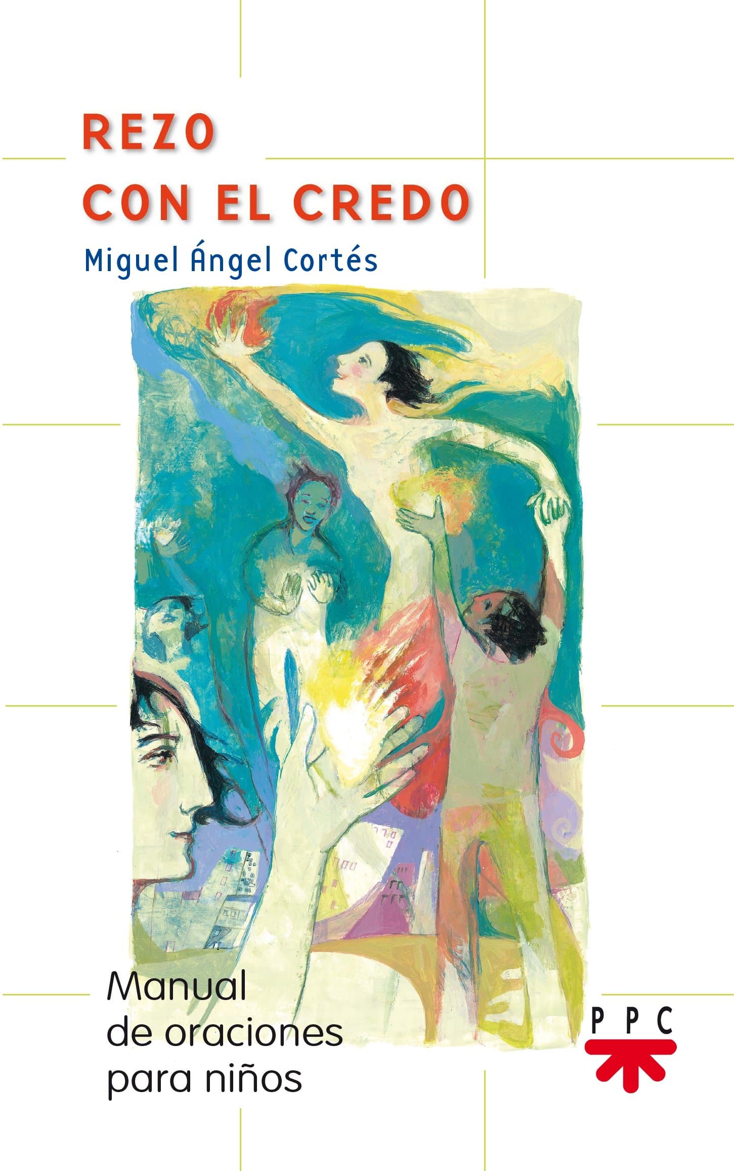 Portada de Rezo Con El Credo: Manual de oraciones para niños: 6 (Manuales de Oración)