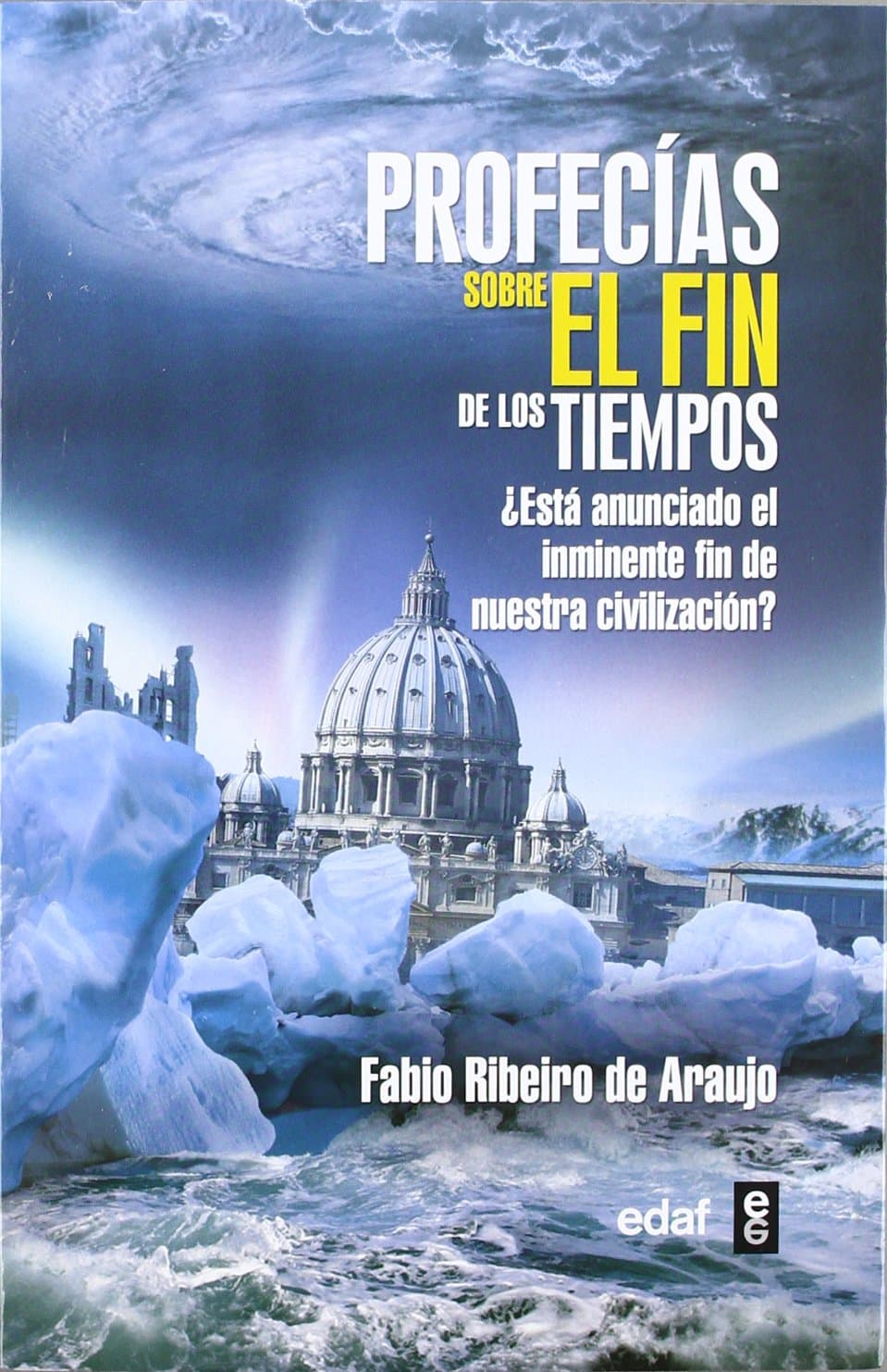 Portada de Profecías sobre el fin de los tiempos: ¿Está anunciado el inminente fin de nuestra civilización? (Tabla de esmeralda)