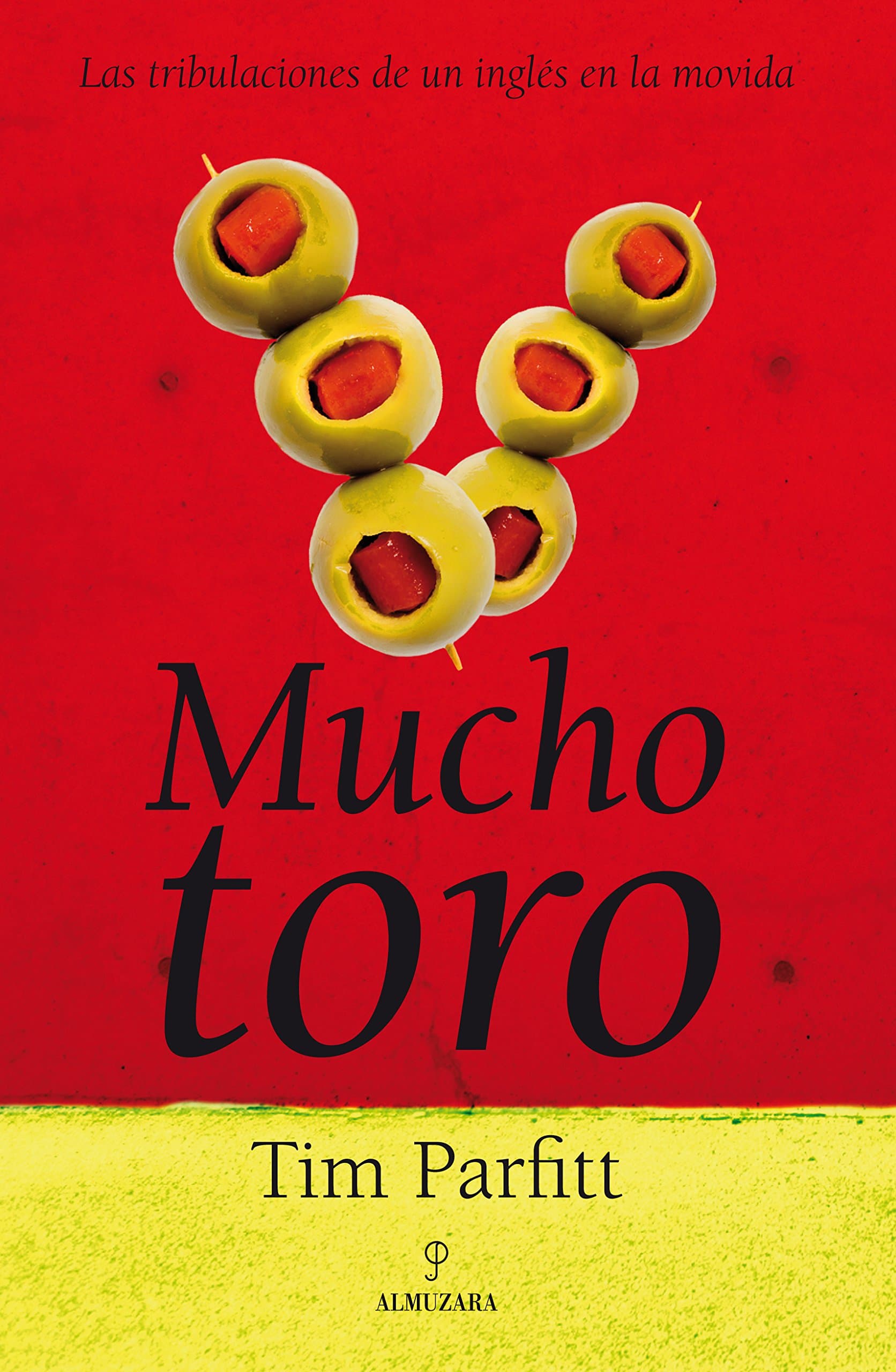 Portada de Mucho toro: Las tribulaciones de un inglés en la movida